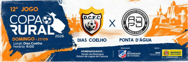 Banner do 12º jogo da Copa Rural 2026, Dias Coelho x Ponta d’Água, em Dias Coelho, domingo, 27 de setembro, às 9h
