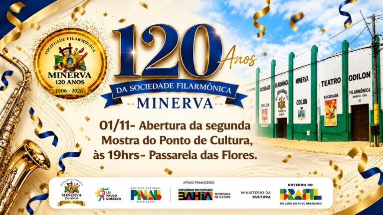 Card dos 120 anos da Sociedade Filarmônica Minerva, abertura da 2ª Mostra do Ponto de Cultura em 1º de novembro às 19h