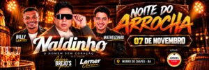 Banner da Noite do Arrocha com Naldinho, Billy Santos e Matheuzinho, em 7 de novembro, em Morro do Chapéu