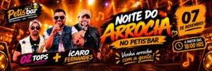 Banner da Noite do Arrocha no Petis' Bar, com Oz Top's e Ícaro Fernandes, em 7 de novembro, a partir das 18h